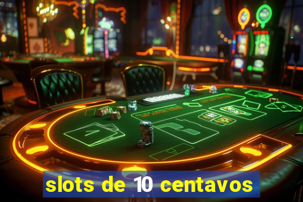 slots de 10 centavos